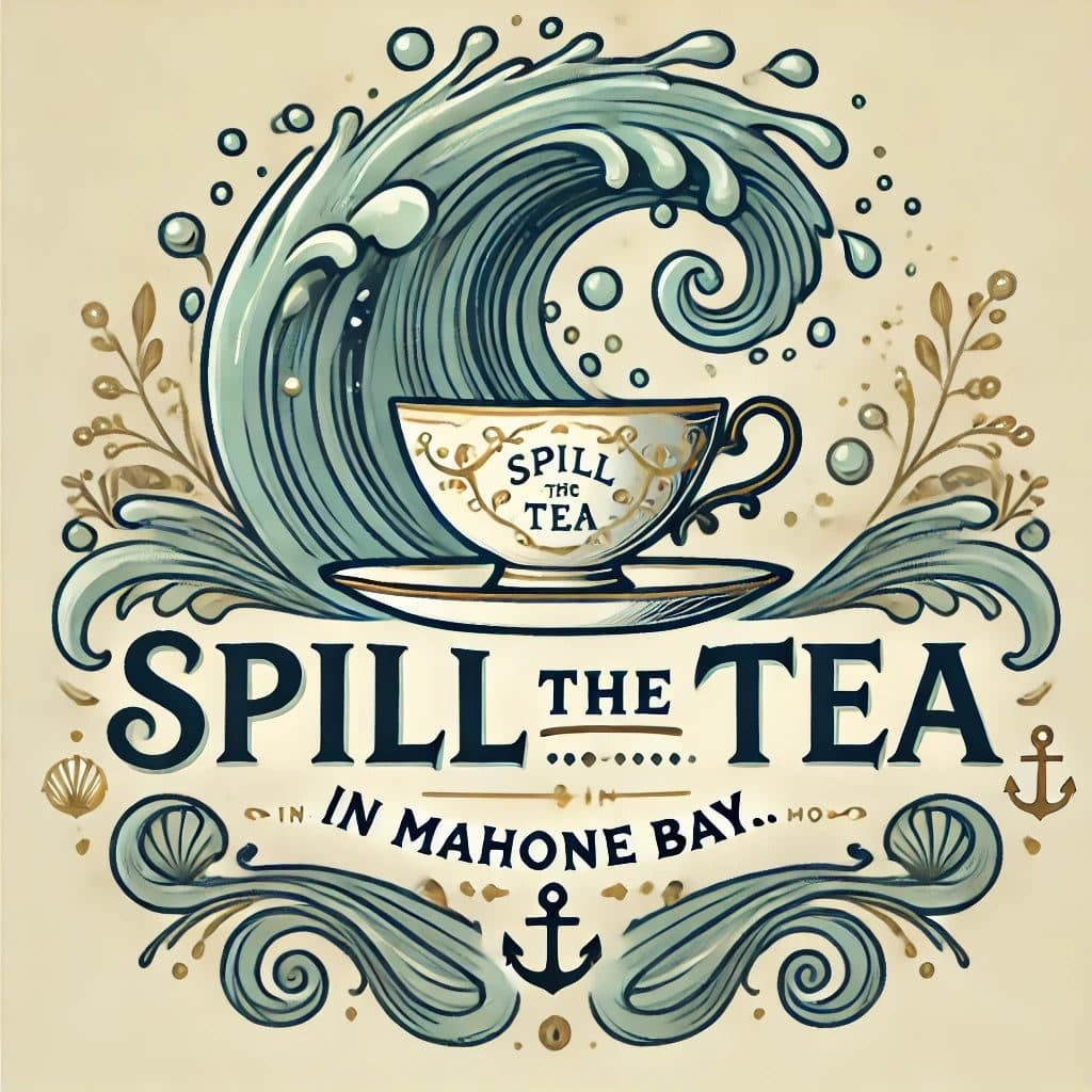 Spill the Tea in Mahone Bay, Mahone Bay